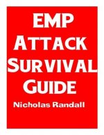 EMP Attack Survival Guide: The Ultimate Beginner's Guide On How To Prepare For and Outlast An Electromagnetic Pulse Attack That Takes Down The U.