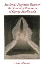 Scotland's Forgotten Treasure: the Visionary Romances of George MacDonald
