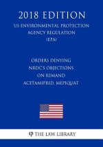 Orders Denying NRDC's Objections on Remand - Acetamiprid, Mepiquat (US Environmental Protection Agency Regulation) (EPA) (2018 Edition)