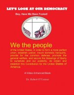 Let's Look At Our Democracy: Boy, Have We Been Fooled