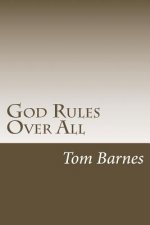 God Rules Over All: Getting A Handle On God's Sovereignty