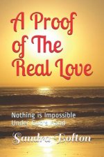A Proof of The Real Love: Nothing is Impossible Under God's Hand