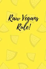 Raw vegans rule!
