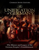 The Unification of Germany: The History and Legacy of the German Empire's Establishment