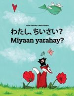 Watashi, Chiisai? Miyaan Yarahay?: Japanese [hirigana and Romaji]-Somali (AF Soomaali): Children's Picture Book (Bilingual Edition)