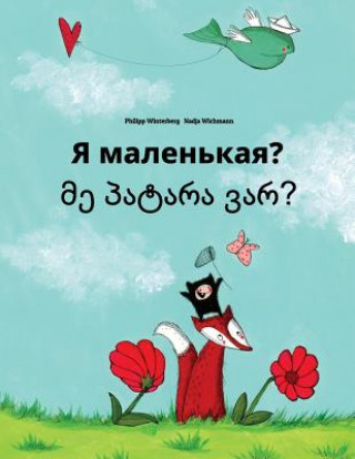 YA Malen'kaya? Me Patara Var?: Russian-Georgian: Children's Picture Book (Bilingual Edition)