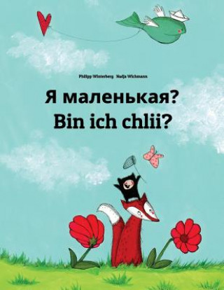 YA Malen'kaya? Bin Ich Chlii?: Russian-Swiss German (Schwiizerdütsch/Schwyzerdütsch/Schwizertitsch): Children's Picture Book (Bilingual Edition)
