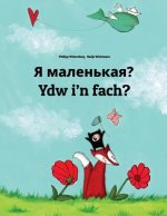 YA Malen'kaya? Ydw I'n Fach?: Russian-Welsh (Cymraeg): Children's Picture Book (Bilingual Edition)