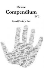 Revue Compendium N°2- Quand J'écris, Je Crie: Semestriel septembre 2018
