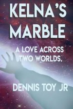 Kelna's Marble: A Love Across Two Worlds