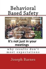 Behavioral Based Safety: Why Results Don't Meet Expectations