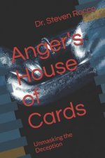 Anger's House of Cards: Unmasking the Deception