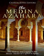 The Medina Azahara: The History and Legacy of the Moors' Medieval Capital in Spain