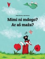 Mimi Ni Mdogo? AR as Maza?: Swahili-Lithuanian: Children's Picture Book (Bilingual Edition)