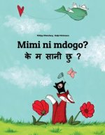 Mimi Ni Mdogo? Ke M Saani Chu?: Swahili-Nepali: Children's Picture Book (Bilingual Edition)