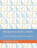 Ready to Scan! b's and d's: Visual Scanning Exercises for Students