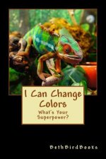 I Can Change Colors