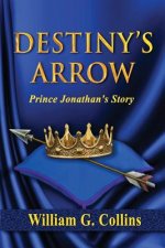 Destiny's Arrow: The Story of Prince Jonathan
