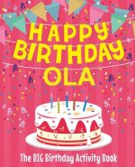 Happy Birthday Ola - The Big Birthday Activity Book: Personalized Children's Activity Book