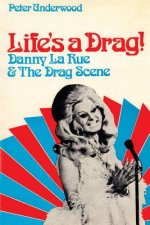Life's a Drag!: Danny la Rue & The Drag Scene
