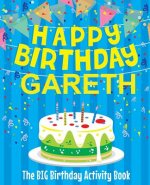 Happy Birthday Gareth - The Big Birthday Activity Book: Personalized Children's Activity Book