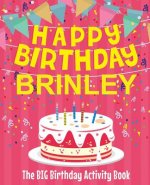 Happy Birthday Brinley - The Big Birthday Activity Book: Personalized Children's Activity Book