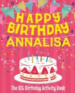 Happy Birthday Annalisa - The Big Birthday Activity Book: Personalized Children's Activity Book