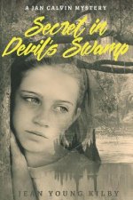 Secret in Devil's Swamp: A Jan Calvin Mystery