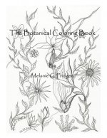 The Botanical Coloring Book by Melanie G. Pridgen: Melanie G. Pridgen's Botanical Coloring Book