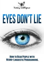 Eyes Don't Lie: How to Read People with Neuro Linguistic Programming