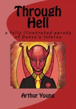Through Hell: a fully illustrated parody of Dante's Inferno