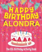 Happy Birthday Alondra - The Big Birthday Activity Book: Personalized Children's Activity Book