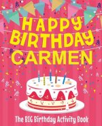 Happy Birthday Carmen - The Big Birthday Activity Book: Personalized Children's Activity Book