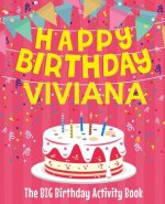 Happy Birthday Viviana - The Big Birthday Activity Book: Personalized Children's Activity Book