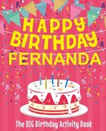 Happy Birthday Fernanda - The Big Birthday Activity Book: Personalized Children's Activity Book