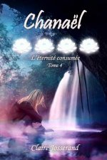 Chanaël: l'éternité consumée