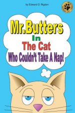 Mr. Butters in the Cat Who Couldn't Take a Nap!