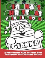 Gianna's Christmas Coloring Book: A Personalized Name Coloring Book Celebrating the Christmas Holiday