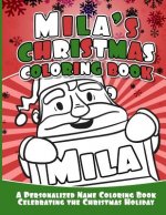 Mila's Christmas Coloring Book: A Personalized Name Coloring Book Celebrating the Christmas Holiday