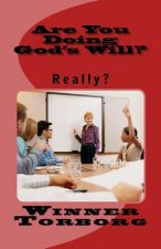 Are You Doing God's Will?: Really?
