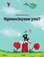 Ngimncinyane Yini?: Children's Picture Book (Ndebele/Southern Ndebele/Transvaal Ndebele Edition)