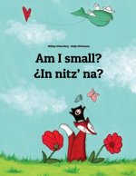Am I small? ?In nitz' na?