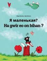 YA Malen'kaya? Ha Gwir EO on Bihan ?: Russian-Breton (Brezhoneg): Children's Picture Book (Bilingual Edition)