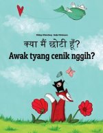 Kya Maim Choti Hum? Awak Tyang Cenik Nggih?: Hindi-Balinese/Bali (Basa Bali): Children's Picture Book (Bilingual Edition)