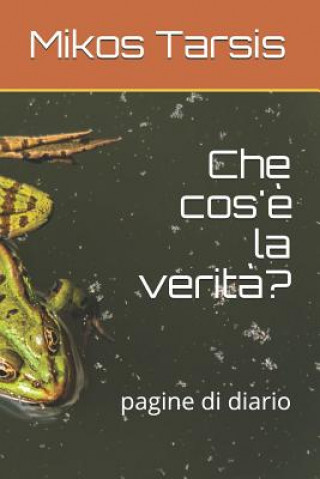 Che cos'? la verit??: pagine di diario