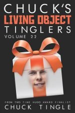 Chuck's Living Object Tinglers: Volume 22