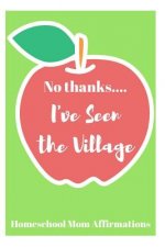 No Thanks ... I've Seen the Village: Homeschool Mom Affirmations