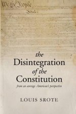 The Disintegration of the Constitution: From an Average American's Perspective