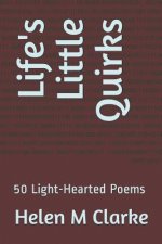 Life's Little Quirks: 50 Light-Hearted Poems