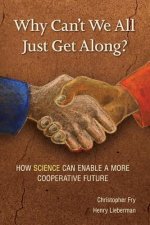 Why Can't We All Just Get Along?: How Science Can Enable a More Cooperative Future.